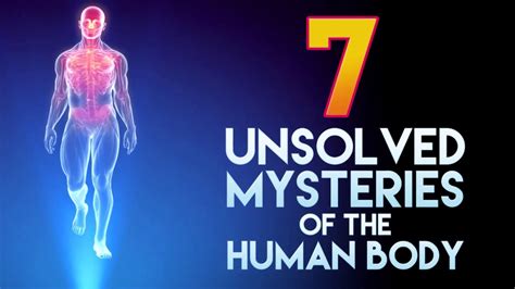 7 Unsolved Mysteries Of The Human Body Youtube