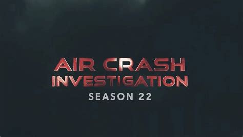 Air Crash Investigation On Twitter Images From Season 22 Episode