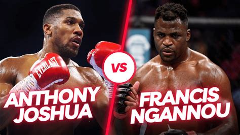 Anthony Joshua Vs Francis Ngannou Confirmed To Hold In Saudi