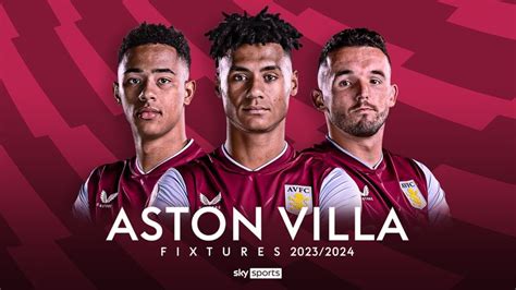 Aston Villa S Premier League Fixtures Full 2023 24 Schedule And Dates