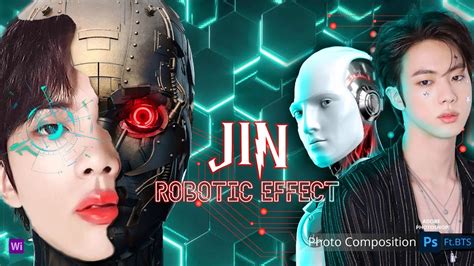 B T S Kim Seokjin Robotic Effect Bts Jin Robot Edit Tutorial Bts