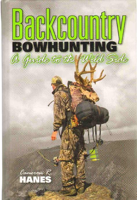 Backcountry Bowhunting A Guide To The Wild Side Amazon Price Tracker