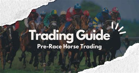 Basic Pre Race Trading Strategies Horse Race Trading