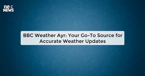 Bbc Weather Ayr Accurate And Up To Date Forecasts For Ayrshire