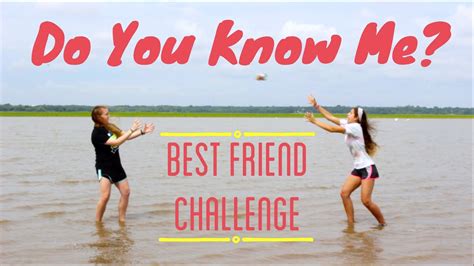 Best Friend Challenge Best Friend Challenge How Well Do You Know