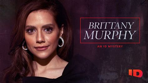 Brittany Murphy An Id Mystery 2020