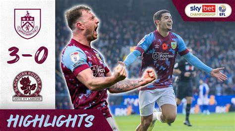 Burnley 3 0 Blackburn Rovers Derby Day Delight Highlights Youtube