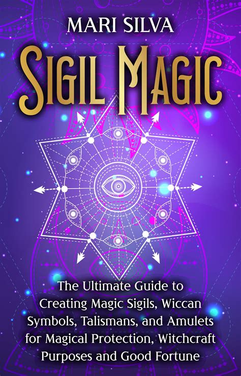 Buy Sigil Magic The Ultimate Guide To Creating Magic Sigils Wiccan Symbols Talismans And