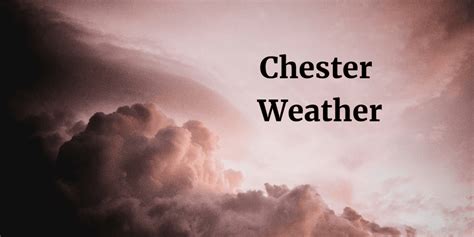 Chester Weather Latest Weather Reports For Chester Cheshire Uk