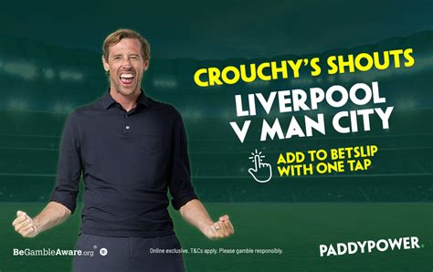 Crouchy S Shouts Man City V Liverpool Paddy Power News