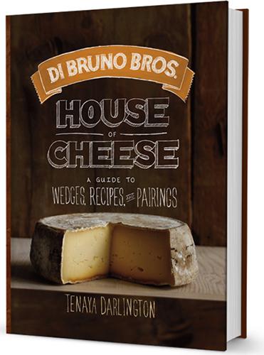 Di Bruno Bros House Of Cheese A Guide To Wedges Recipes And