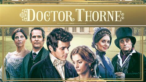 Doctor Thorne Episodenguide Und News Zur Serie