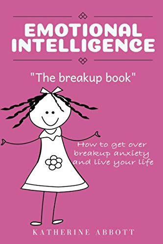 Emotional Intelligence The Breakup Book How To Get Over Breakup