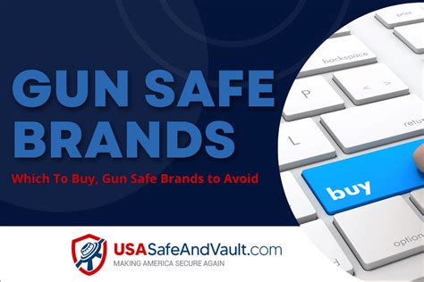 Gun Safe Brands Which To Buy Gun Safe Brands To Avoid Usa Safe Vault