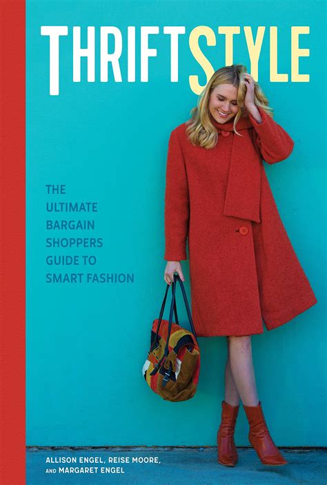 Heck Of A Bunch Thriftstyle The Ultimate Bargain Shopper Amp 39 S Guide To Smart Fashion Book