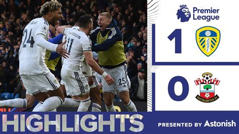 Highlights Goals Leeds United Vs Southampton 1 0 Premier League