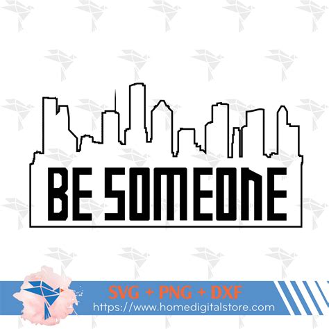 Houston Be Someone Svg Png Dxf