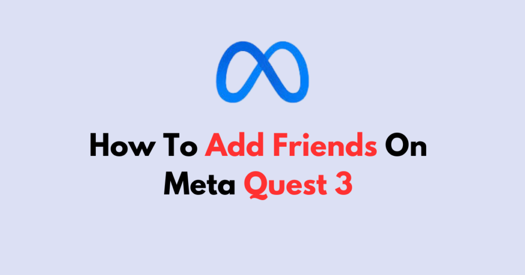 How To Add Friends On Meta Quest 3 Networkbuildz