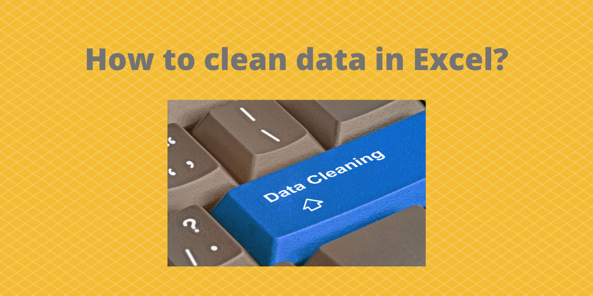 How To Clean Data In Excel