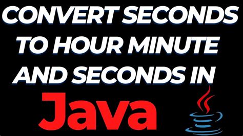 How To Convert Seconds To Hours Minutes And Seconds In Java Tutorial