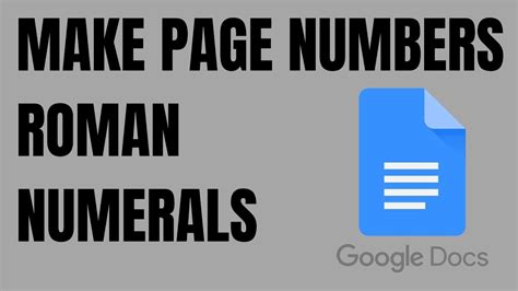 How To Make Page Numbers Roman Numerals In Google Docs Youtube