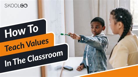 How To Teach Values In The Classroom Skoolgo Blog