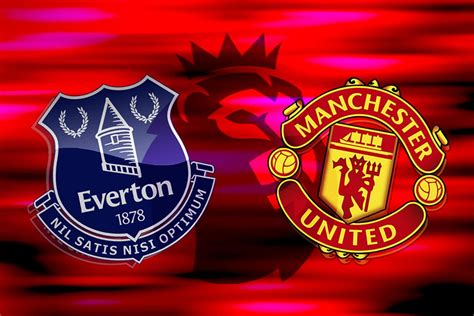 How To Watch Everton Vs Manchester United Tv Channel And Live Stream