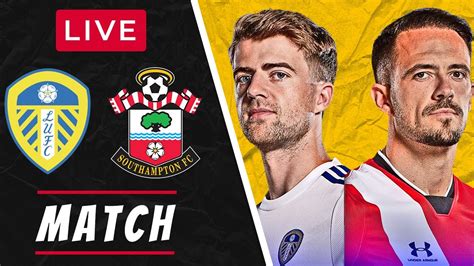 Leeds V Southampton Live Stream Watchalong Youtube