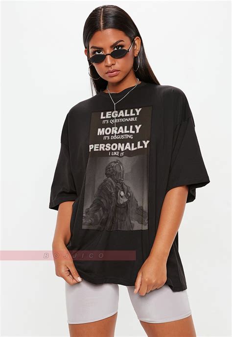 Legally Its Questionable Morally Disgusting I Like It Funny Shirt