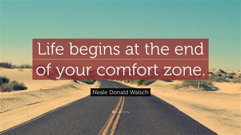 Life Begins At The End Of Your Comfort Zone