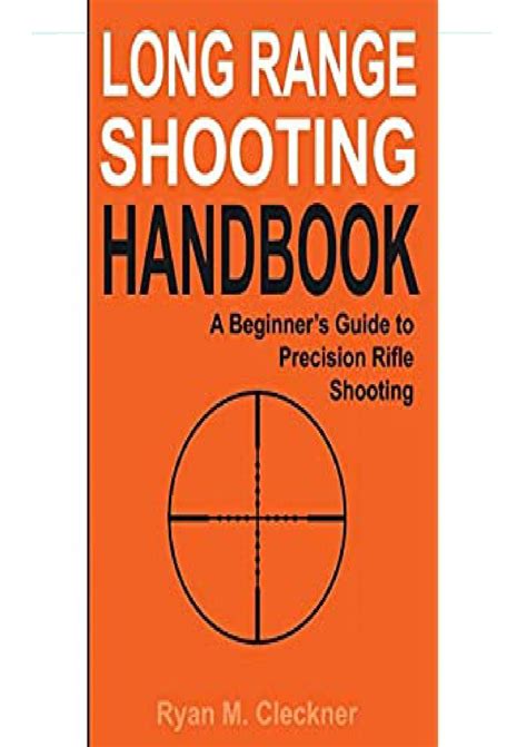 Long Range Shooting Handbook The Complete Beginner S Guide To