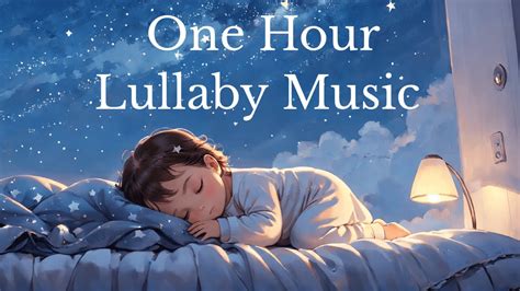 Lullabies To Guide Babies Into Sleep 1 Hour Calming Bedtime