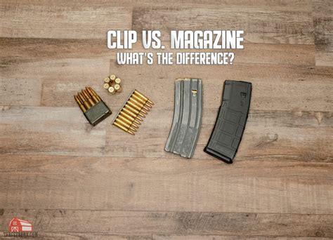 Magazine Vs Clip What S The Difference