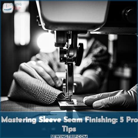 Mastering Sleeve Seam Finishing 5 Pro Tips