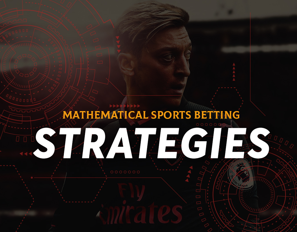 Mathematical Betting Strategies Systems The Full List