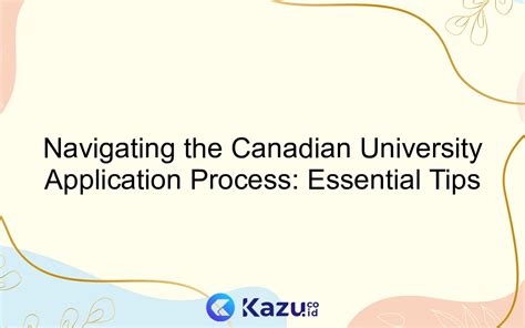 Navigating The Canadian University Application Process Essential Tips