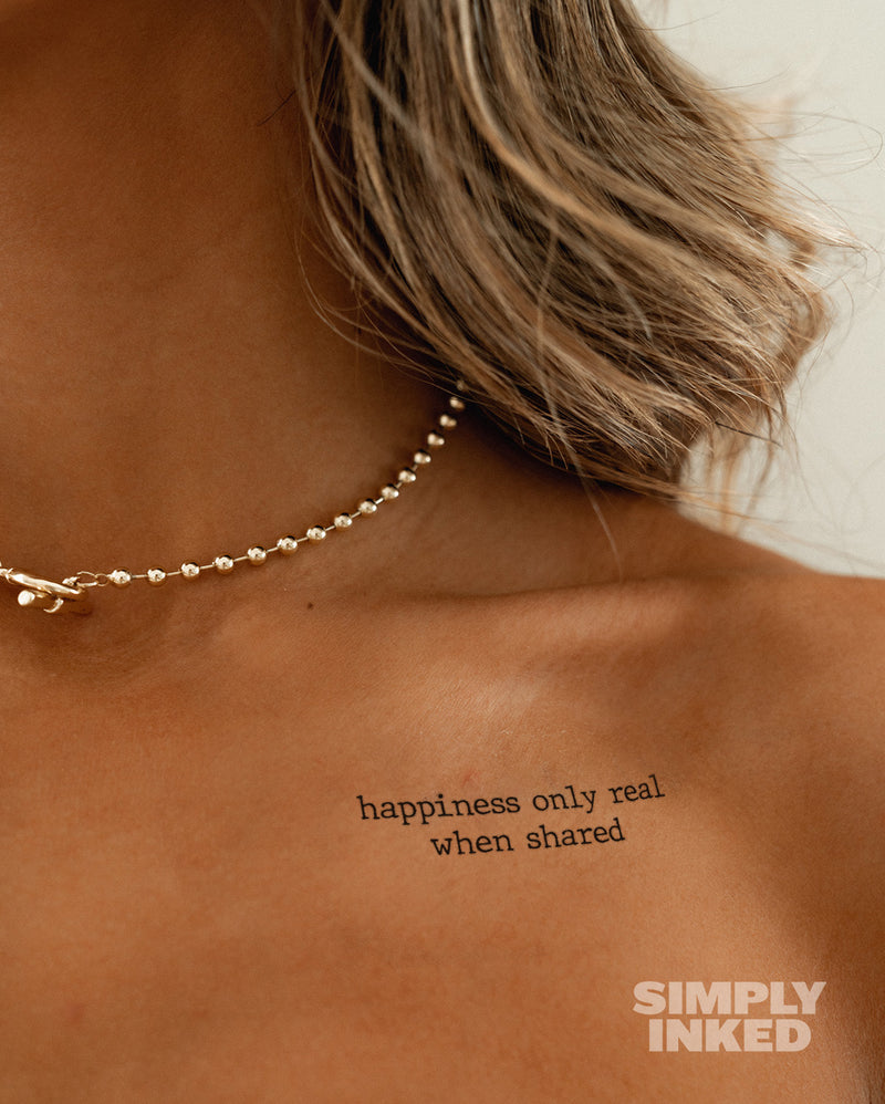 New Happiness Only Real When Shared Tattoo Simply Inked