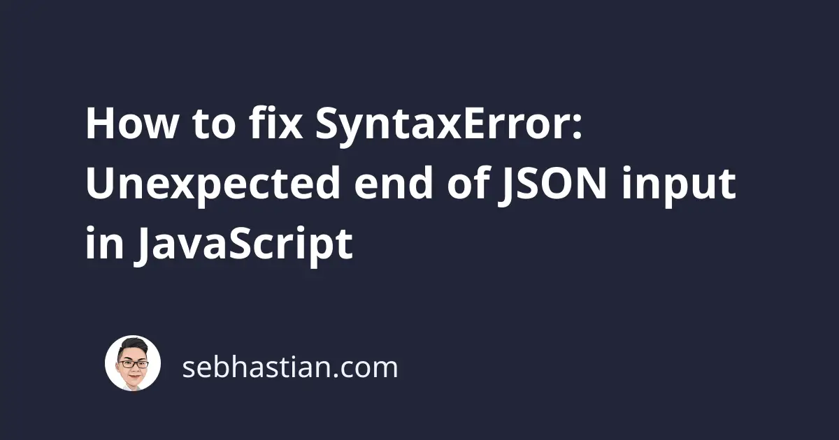 Nodejs Javascript Json Parse Return Unexpected End Of Json Input