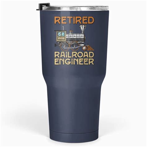 Retired Railroad Engineer Train Conductor Ticket Collector Tumblers 30