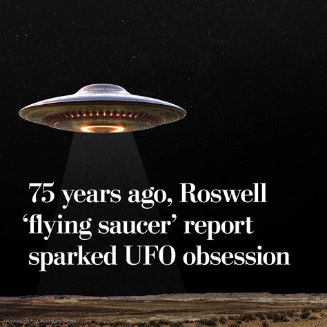 Roswell Flying Saucer Report 75 Years Ago Sparked Ufo Obsession The