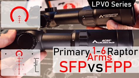 Sfp Vs Ffp Lpvo Primary Arms 1 6 Sfp Vs 1 6 Ffp