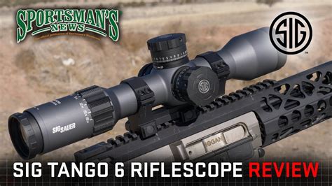 Sig Tango 6 Riflescope Review Youtube