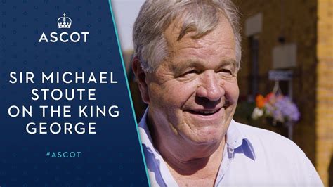 Sir Michael Stoute On The King George Youtube