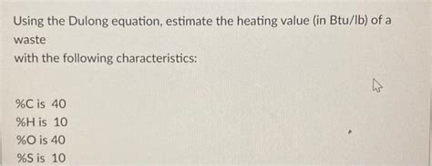 Solved Ib 145C 610 H 81O 40S 10Nusing The Dulong Equation Chegg Com