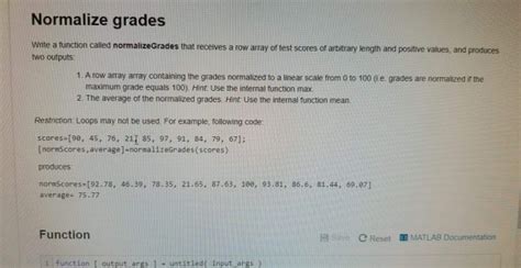 Solved Normalize Grades Write A Function Normalizegrades Chegg Com