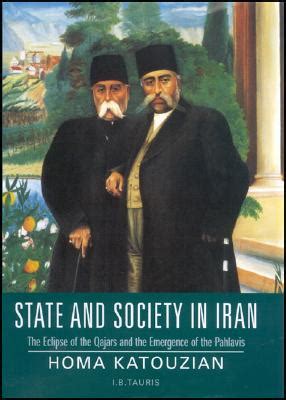 State And Society In Iran From Constitution To The Rise Of The Pahlavi