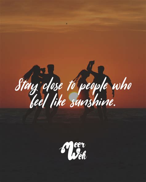 Stay Close To People Who Feel Like Sunshine Visual Statements