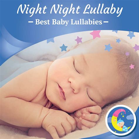 Stream Night Night Lullaby For Baby Best Baby Lullabies