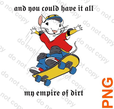 Stuart Little You Could Have It All My Empire Of Dirt Skateboard