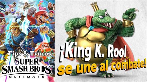 Super Smash Bros Ultimate C Mo Desbloquear A King K Rool